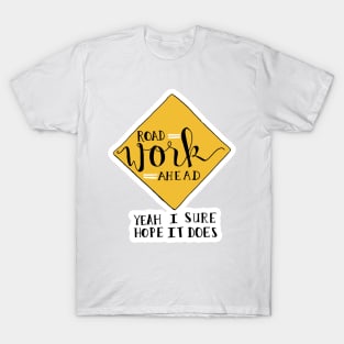 Road Work Ahead T-Shirt